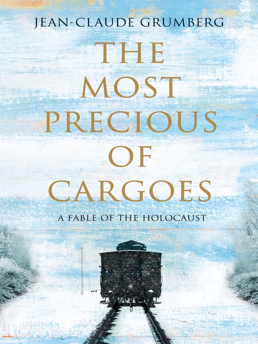 Title details for The Most Precious of Cargoes by Jean-Claude Grumberg - Available